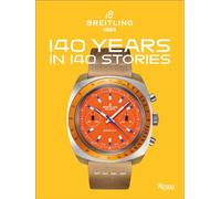 Fred Mandelbaum – Breitling: 140 Years in 140 Stories – Livre en anglais – Relié