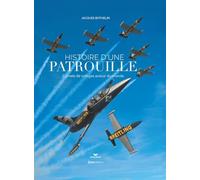 Breitling - Histoire d'une patrouille - Carnets de voltiges autour du monde