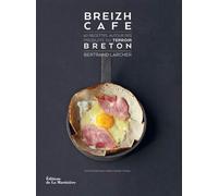 Breizh Café 60 recettes autour des produits du terroir breton - Bertrand Larcher - La Martiniere Eds De - broché - Guide