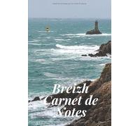 Breizh Carnet de Notes: Carnat de Notes ligné - 6" x 9" pouces - format cahier - 15,24 cm x 22,89 cm - 100 pages - photo paysage de bretagne - notebook - journal de voyages