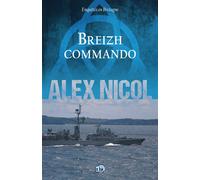 Breizh commando Enquêtes en Bretagne - Alex Nicol - Du 38 Eds - broché - Roman