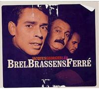Brel- Brassens- Ferre