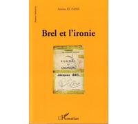 Brel et l'ironie - Amina El Fassi - L'harmattan - broché - Essai