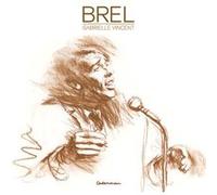 Jacques Brel, Gabrielle Vincent – Brel – Édition prestige – Cartonné (Casterman)