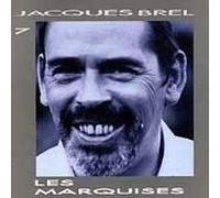 Brel, Jacques - Marquises 7 by Brel, Jacques (1998-01-14)