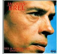 Brel : Ses 16 Plus Belles Chansons