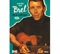 Brel : une vie à mille temps – Tome 01 : Quand on n'a pas que la musique – Glénat