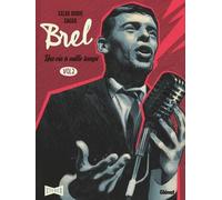 Brel : Une Vie À Mille Temps - Tome 2 - Ne Me Quitte Pas