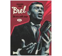 Brel : Une Vie À Mille Temps - Tome 2 - Ne Me Quitte Pas
