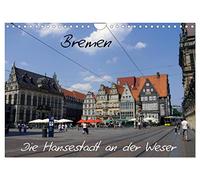Bremen - Die Hansestadt an der Weser (Wandkalender 2026 DIN A4 quer), CALVENDO Monatskalender: Bremen ist die Hansestadt an der Weser die sich in den ... zur beliebten Touristen Stadt entwickelt hat.