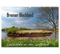 Bremer Blockland - Landleben in der Großstadt (Wandkalender 2026 DIN A2 quer), CALVENDO Monatskalender: Kaum zu glauben, das Blockland ist ein ... und Landwirtschaft bestimmen hier das Bild.