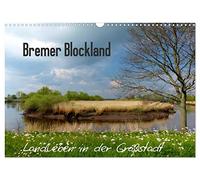 Bremer Blockland - Landleben in der Großstadt (Wandkalender 2026 DIN A3 quer), CALVENDO Monatskalender: Kaum zu glauben, das Blockland ist ein ... und Landwirtschaft bestimmen hier das Bild.