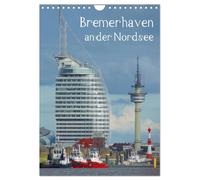 Bremerhaven an der Nordsee (Wandkalender 2026 DIN A4 hoch), CALVENDO Monatskalender: Großstadt an der Nordseeküste im Bundesland Bremen