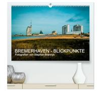 Bremerhaven - Blickpunkte (hochwertiger Premium Wandkalender 2026 DIN A2 quer), Kunstdruck in Hochglanz: Kunstvolle Fotos von Bremerhaven