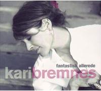 Bremnes, Kari - Fantastic Allerde