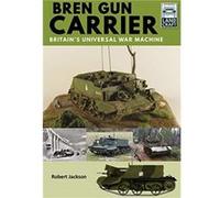Bren Gun Carrier by Robert Jackson Unknown (Auteur)