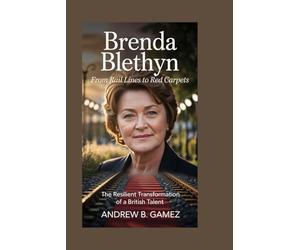 BRENDA BLETHYN: From Rail-Lines to Red Carpets: The Resilient Transformation of a British Talent