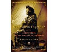 Brenda J. Child Holding Our World Together (Poche)