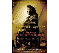 Brenda J. Child Holding Our World Together (Poche)