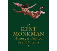 Brenda J. Child Kent Monkman: History is Painted by the Victors (Relié)