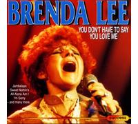 Brenda Lee - Dont Have to Say You Love [Import]