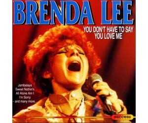 Brenda Lee - Dont Have to Say You Love [Import]