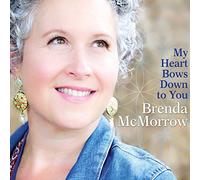 Brenda McMorrow - My Heart Bows Down to You [Import]