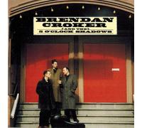 Brendan Croker And the 5 O'clock Shadows - Brendan Croker and the 5 O'clock Shadows