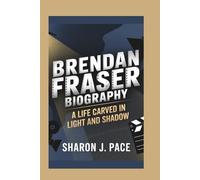 BRENDAN FRASER BIOGRAPHY: A Life Carved in Light and Shadow