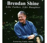 Brendan Shine - Father, Like Daughter [Import]