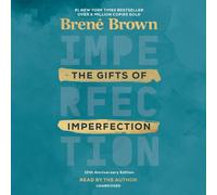 The Gifts of Imperfection: 10th Anniversary Edition: Features a New Foreword
