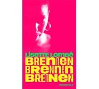 Brennen Brennen Brennen | Lisette Lombé Lisette Lombé (Auteur)