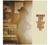 Brennen Leigh - Ain't Through Honky Tonkin' Yet [Vinyl Lp]