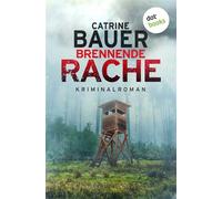 Brennende Rache - oder: WintersNacht Kriminalroman - Ein Fall für Henry Winter 2 | Er macht Jagd auf junge Frauen - kann sie ihn aufhalten? - Catrine Bauer - dotbooks - ebook (ePub) - Livre