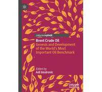 Brent Crude Oil: Genesis and Development of the World's Most Important Oil Benchmark