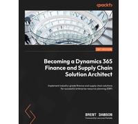 Brent Dawson Becoming a Dynamics 365 Finance and Supply Chain Solution A (Poche)