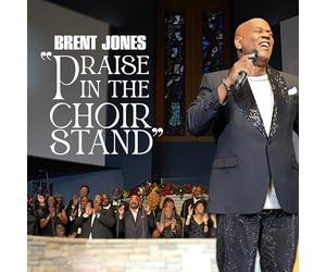 Brent Jones - Praise In The Choir Stand