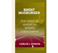 BRENT MUSBURGER: The Voice Of American Sports a Biography