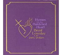 Brent & the Dirty Dollars Loveday - Hymns for The Hardened Heart [Import]