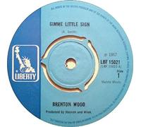 BRENTON WOOD - GIMME LITTLE SIGN 7 INCH (7" 45) UK LIBERTY 1967