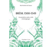 Brésil 1500-1549 - Amérindiens et Européens Les premiers té