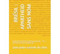 BRÉSIL : APARTHEID SANS NOM: Comment l'exclusion est devenue paysage - et ce qu'il faut faire pour changer cela