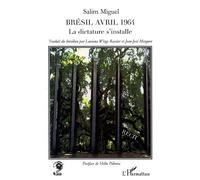 Brésil Avril 1964 - La Dictature S'installe