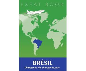 Brésil Changer de vie, changer de pays - Katarzyna Kalinski - Overseas - broché - Guide