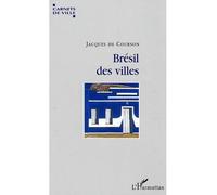 Brésil des villes - Jacques de Courson - L'harmattan - broché - Etude