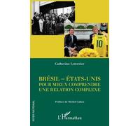 Brésil - Etats-unis Pour mieux comprendre une relation complexe - Catherine Leterrier - L'harmattan - broché - Essai
