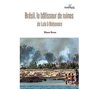 Eliane Brum – Brésil, le bâtisseur de ruines – De Lula à Bolsonaro – Broché