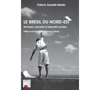 Brésil (le) du Nord-Est: Richesses culturelles et disparités sociales