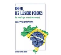 Brésil, Les Illusions Perdues - Du Naufrage Au Redressement