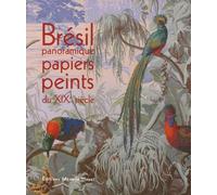 Brésil panoramique: Papiers peints du XIXe siècle